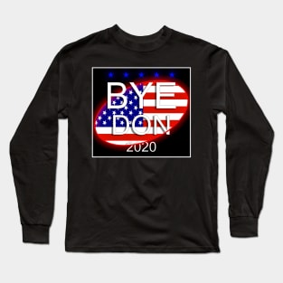 Byedon biden 2020 Funny Bye Don 2020 Long Sleeve T-Shirt